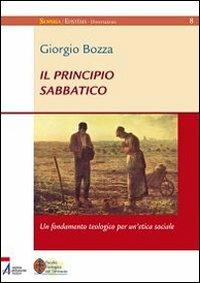 Il principio sabbatico. Un fondamento teologico per un'etica sociale - Giorgio Bozza - copertina