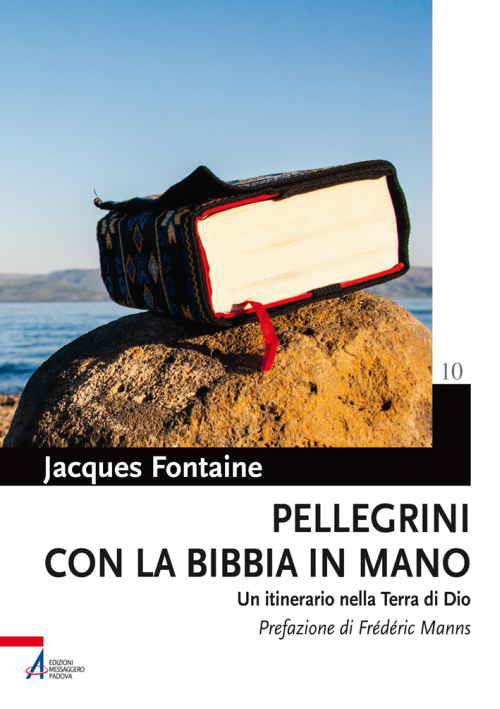 Pellegrini con la Bibbia in mano. Un itinerario nella terra di Dio - Jacques Fontaine - copertina