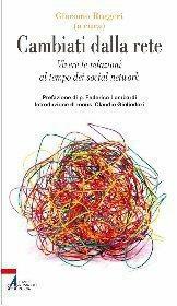 Cambiati dalla rete. Vivere le relazioni al tempo dei social network - Giacomo Ruggeri - ebook