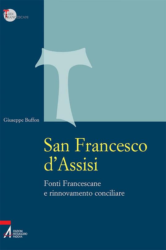 San Francesco d'Assisi. Fonti francescane e rinnovamento conciliare - Giuseppe Buffon - ebook