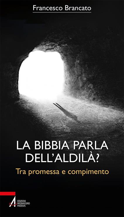 La Bibbia parla dell'aldilà? Tra promessa e compimento - Francesco Brancato - ebook
