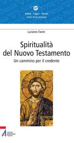 Spiritualità del Nuovo Testamento. Un cammino per il credente