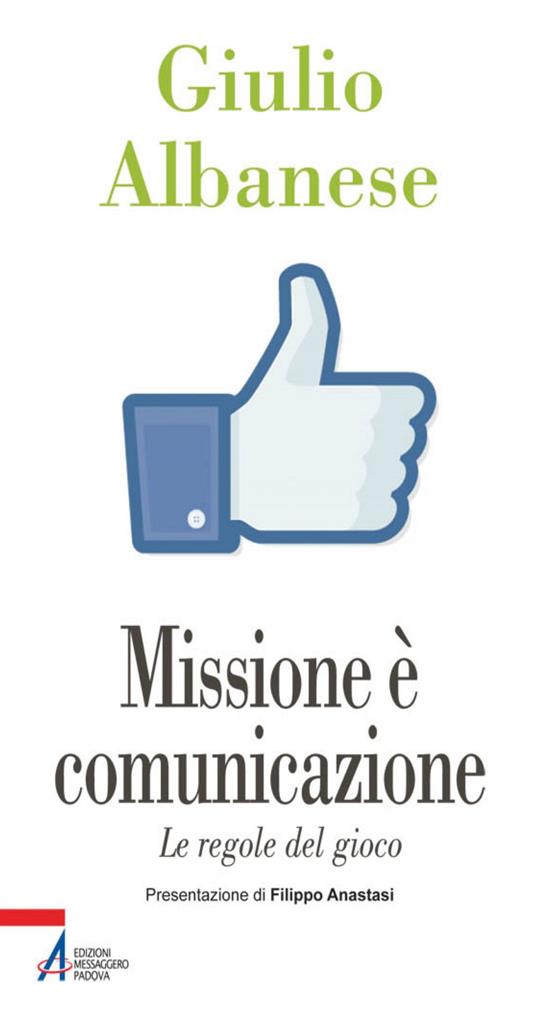 Missione è comunicazione. Le regole del gioco - Giulio Albanese - ebook