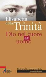 Elisabetta della Trinità. Dio nel cuore dell'uomo