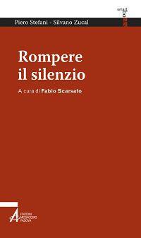 Rompere il silenzio - Piero Stefani,Silvano Zucal - copertina