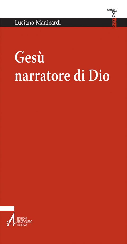 Gesù narratore di Dio - Luciano Manicardi - ebook