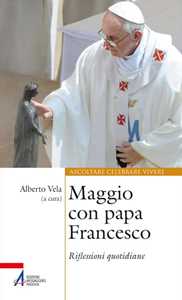 Image of Maggio con papa Francesco. Riflessioni quotidiane e preghiere di san Francesco e sant'Antonio