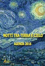 Notti tra terra e cielo. Agenda 2016