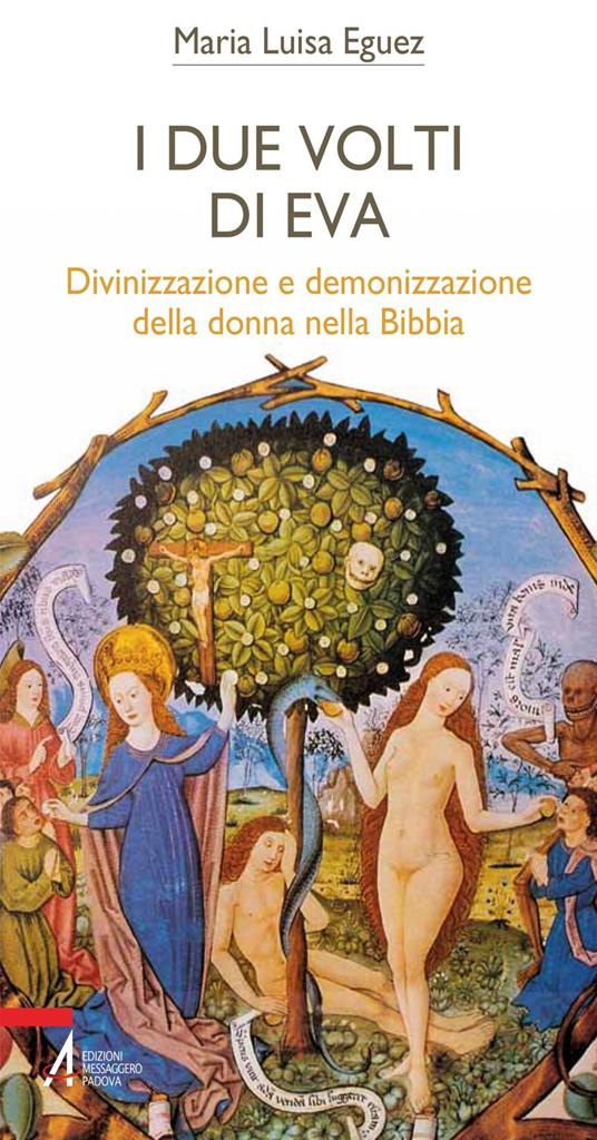 I due volti di Eva. Divinizzazione e demonizzazione della donna nella Bibbia - Maria Luisa Eguez - ebook