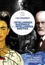 L' intelligenza razionale e l'intelligenza emotiva. Guida alla stesura di un profilo grafologico di personalità