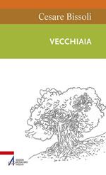 Vecchiaia. In dialogo con la Bibbia