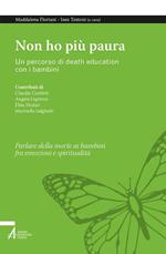 Non ho più paura. Un percorso di death education con i bambini