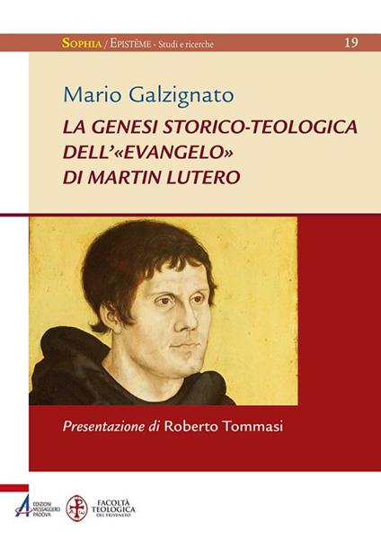 La genesi storico-teologica dell'«Evangelo» di Martin Lutero - Mario Galzignato - copertina