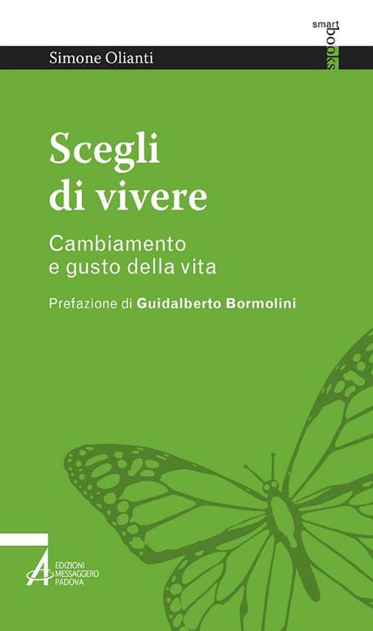 Scegli di vivere. Cambiamento e gusto della vita - Simone Olianti - copertina