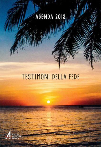 Testimoni della fede. Agenda 2018 - Valentino Salvoldi - copertina