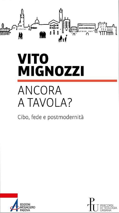 Ancora a tavola? Cibo, fede e postmodernità - Vito Mignozzi - copertina