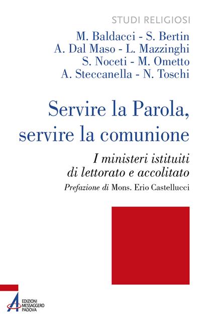 Servire la Parola, servire la comunione. I ministeri istituiti di lettorato e accolitato. Ediz. plastificata - M. Baldacci,S. Bertin,A. Dal Maso - copertina