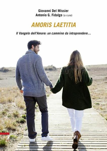 Amoris laetitia. Il vangelo dell'amore: un camino da intraprendere... - Giovanni Del Missier,Antonio G. Fidalgo - ebook