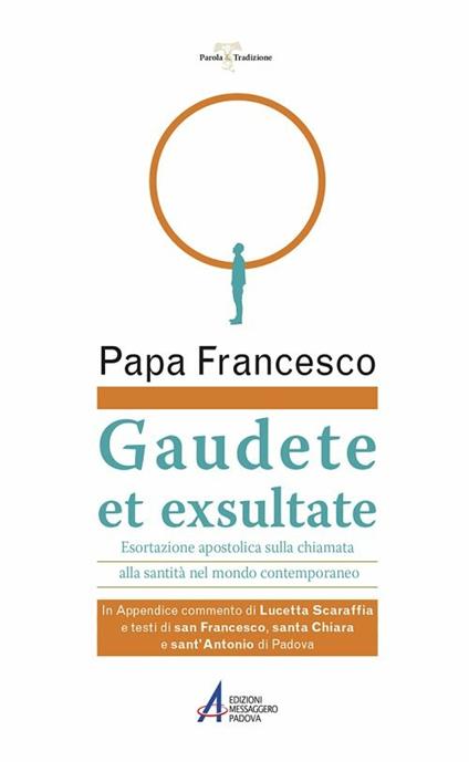 Gaudete et exsultate. Esortazione apostolica sulla chiamata alla santità nel mondo contemporaneo - Francesco (Jorge Mario Bergoglio),Alessandro Ratti,Fabio Scarsato - ebook