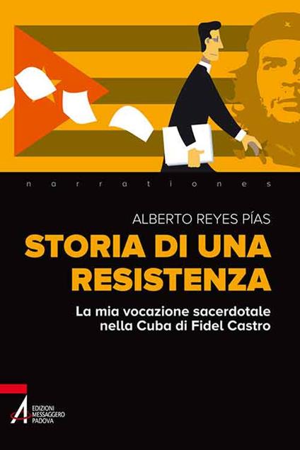 Storia di una resistenza. La mia vocazione sacerdotale nella Cuba di Fidel Castro - Alberto Reyes Pias - copertina