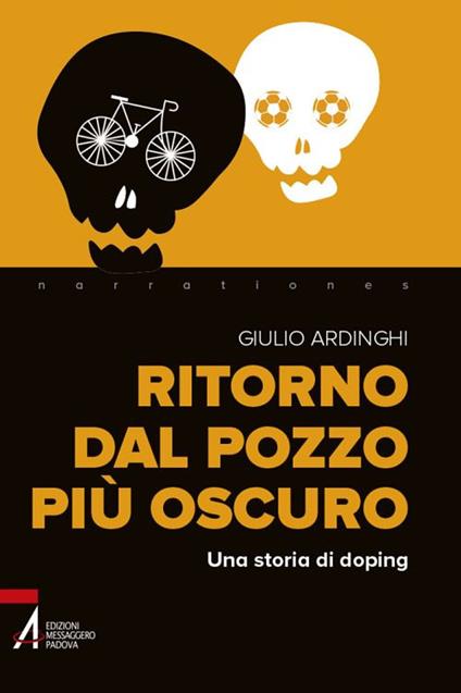 Ritorno dal pozzo più oscuro. Una storia di doping - Giulio Ardinghi - copertina