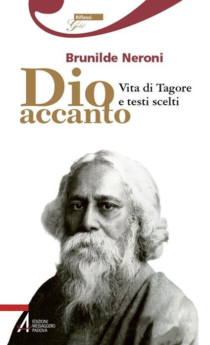 Dio accanto. Vita di Tagore e testi scelti - Brunilde Neroni - ebook