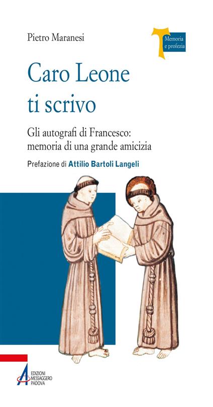 Caro Leone ti scrivo. Gli autografi di Francesco: memoria di una grande amicizia - Pietro Maranesi - ebook