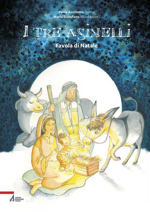 I tre asinelli. Favola di Natale. Ediz. a colori - Paola Ancilotto - copertina