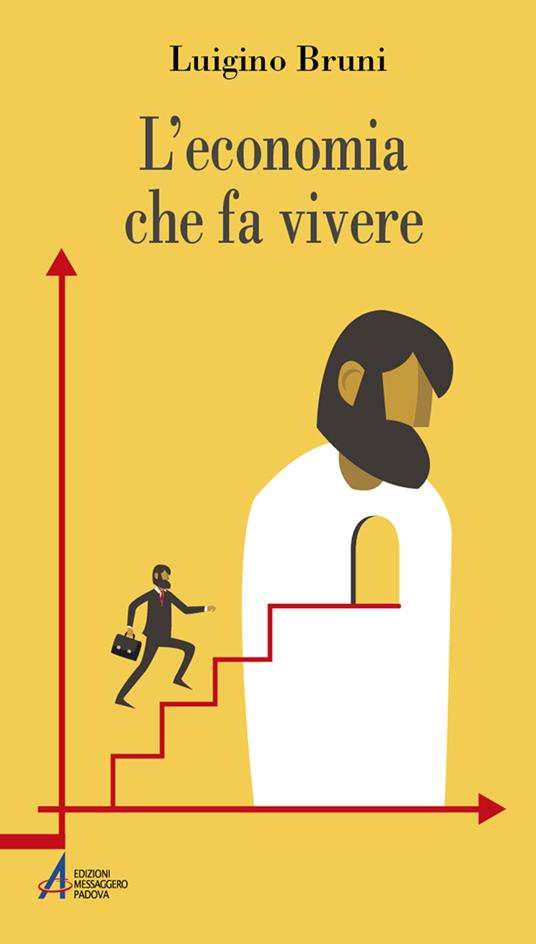 L'economia che fa vivere. Diario di un economista in un'età di crisi. Ediz. plastificata - Luigino Bruni - copertina