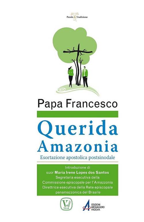 «Querida Amazonia». Esortazione apostolica postsinodale al popolo di Dio e a tutte le persone di buona volontà - Francesco (Jorge Mario Bergoglio) - ebook