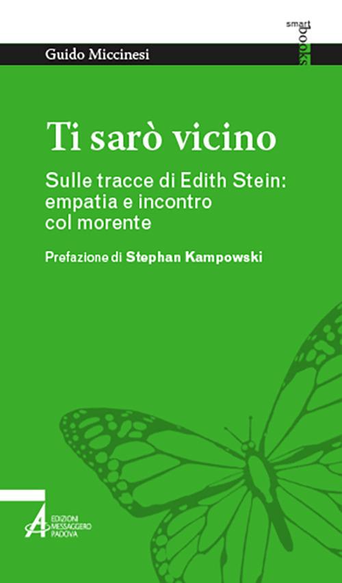 Ti sarò vicino. Sulle tracce di Edith Stein: empatia e incontro col morente - Guido Miccinesi - copertina