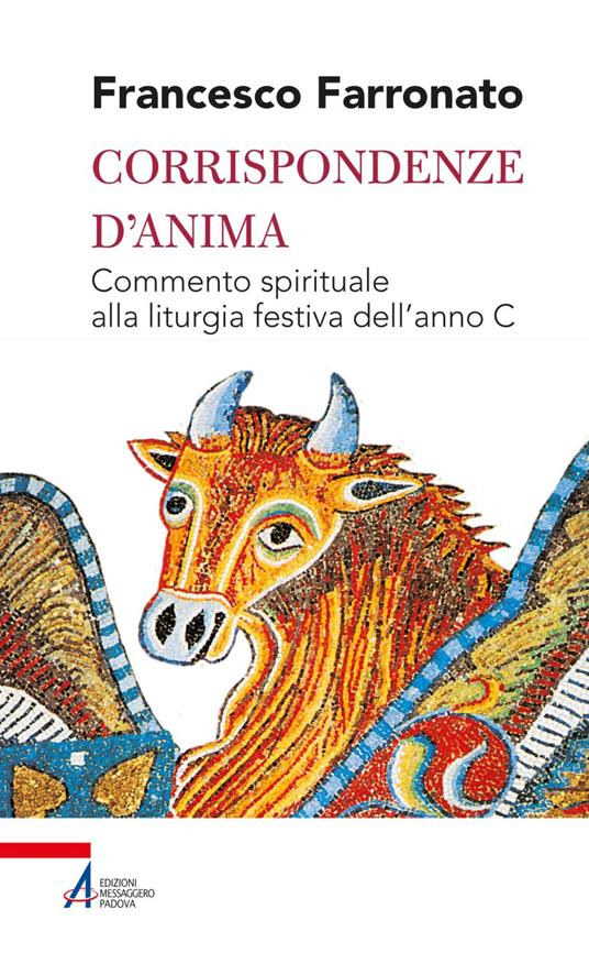 Corrispondenze d'anima. Commento spirituale alla liturgia festiva dell'anno C - Francesco Farronato - ebook