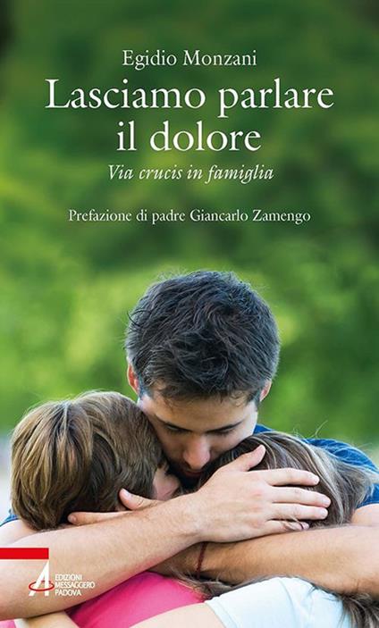 Lasciamo parlare il dolore. Via crucis in famiglia - Egidio Monzani - ebook