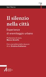 Il silenzio nella città. Esperienze di eremitaggio urbano