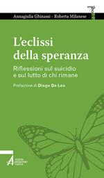 L'eclissi della speranza. Riflessioni sul suicidio e sul lutto di chi rimane