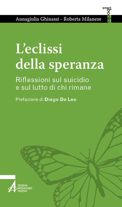 L'eclissi della speranza. Riflessioni sul suicidio e sul lutto di chi rimane - Annagiulia Ghinassi,Roberta Milanese - copertina