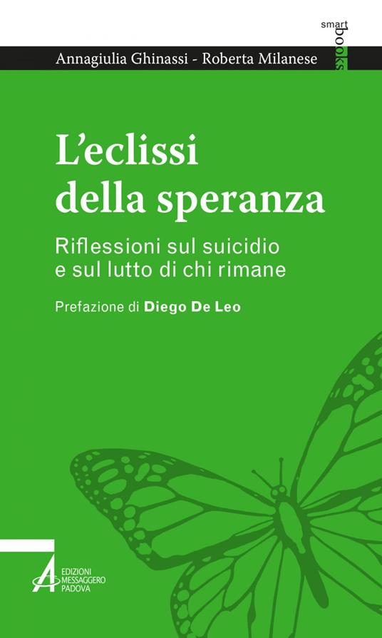 L' eclissi della speranza. Riflessioni sul suicidio e sul lutto di chi rimane - Annagiulia Ghinassi,Roberta Milanese - ebook