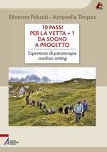 10 passi per la vetta + 1. Da sogno a progetto. Esperienze di psicoterapia outdoor setting