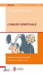 L' abuso spirituale. Riconoscerlo per prevenirlo