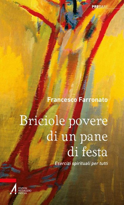 Briciole povere di un pane di festa. Esercizi spirituali per tutti - Francesco Farronato,Nicola Capone - ebook