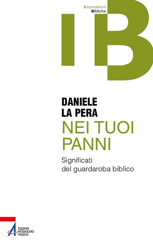 Nei tuoi panni. Significati del guardaroba biblico - Daniele La Pera - copertina