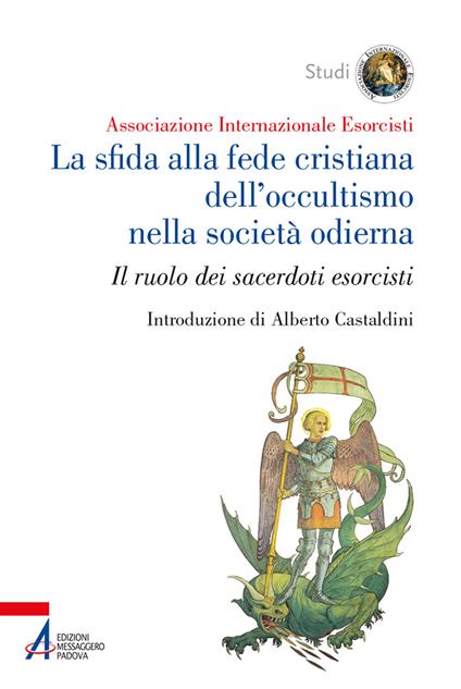 La sfida alla fede cristiana dell’occultismo nella società odierna. Il ruolo dei sacerdoti esorcisti - copertina