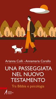 Una passeggiata nel Nuovo testamento. Tra Bibbia e psicologia