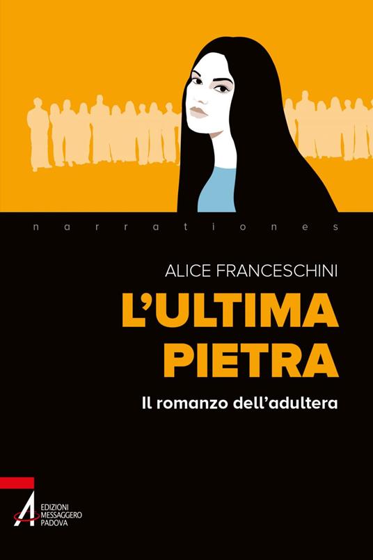 L' ultima pietra. Il romanzo dell'adultera - Alice Franceschini - ebook