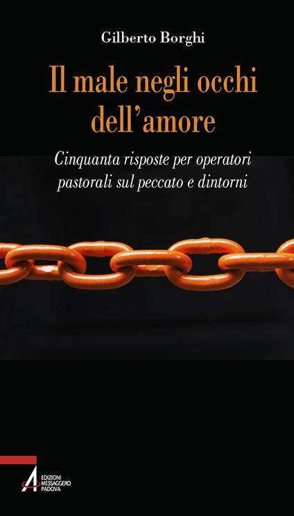 Il male negli occhi dell'amore. Cinquanta risposte sul peccato e dintorni - Gilberto Borghi - copertina