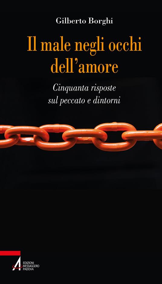 Il male negli occhi dell'amore. Cinquanta risposte sul peccato e dintorni - Gilberto Borghi - ebook