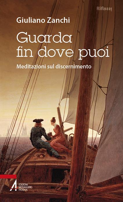 Guarda fin dove puoi. Meditazioni sul discernimento - Giuliano Zanchi - copertina