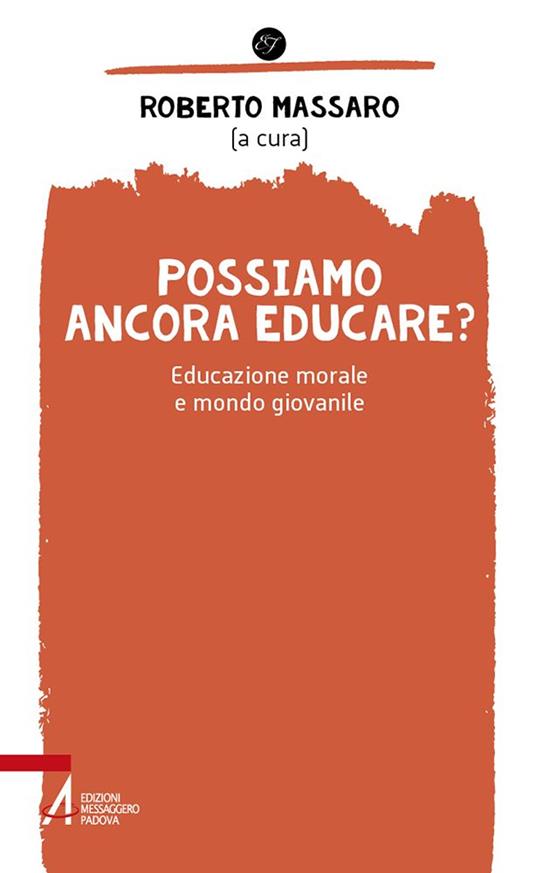 Possiamo ancora educare? Educazione morale e mondo giovanile - copertina