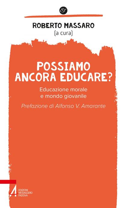 Possiamo ancora educare? Educazione morale e mondo giovanile - Roberto Massaro - ebook