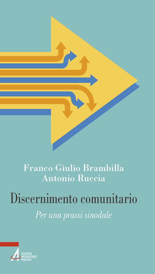 Discernimento comunitario. Per una prassi sinodale - Franco Giulio Brambilla,Antonio Ruccia - copertina